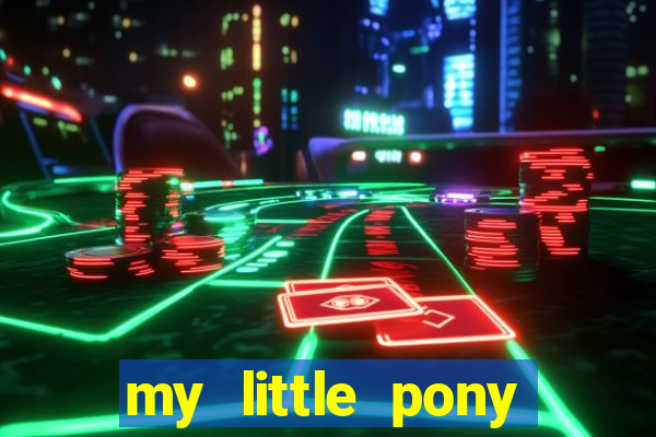 my little pony jogos de vestir